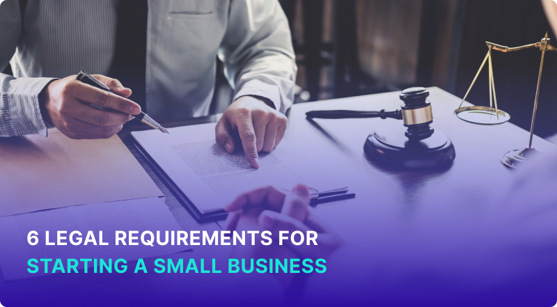 Legal Requirements for Starting a Small Business: 6 Essential Laws