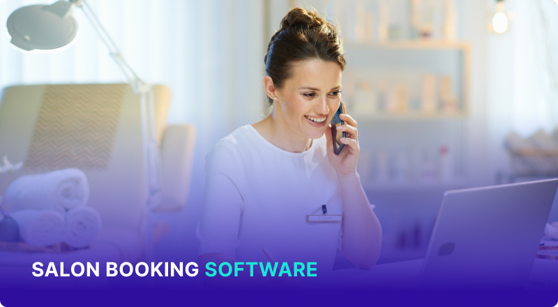 Salon Booking Software: Discover the Benefits for Your Business