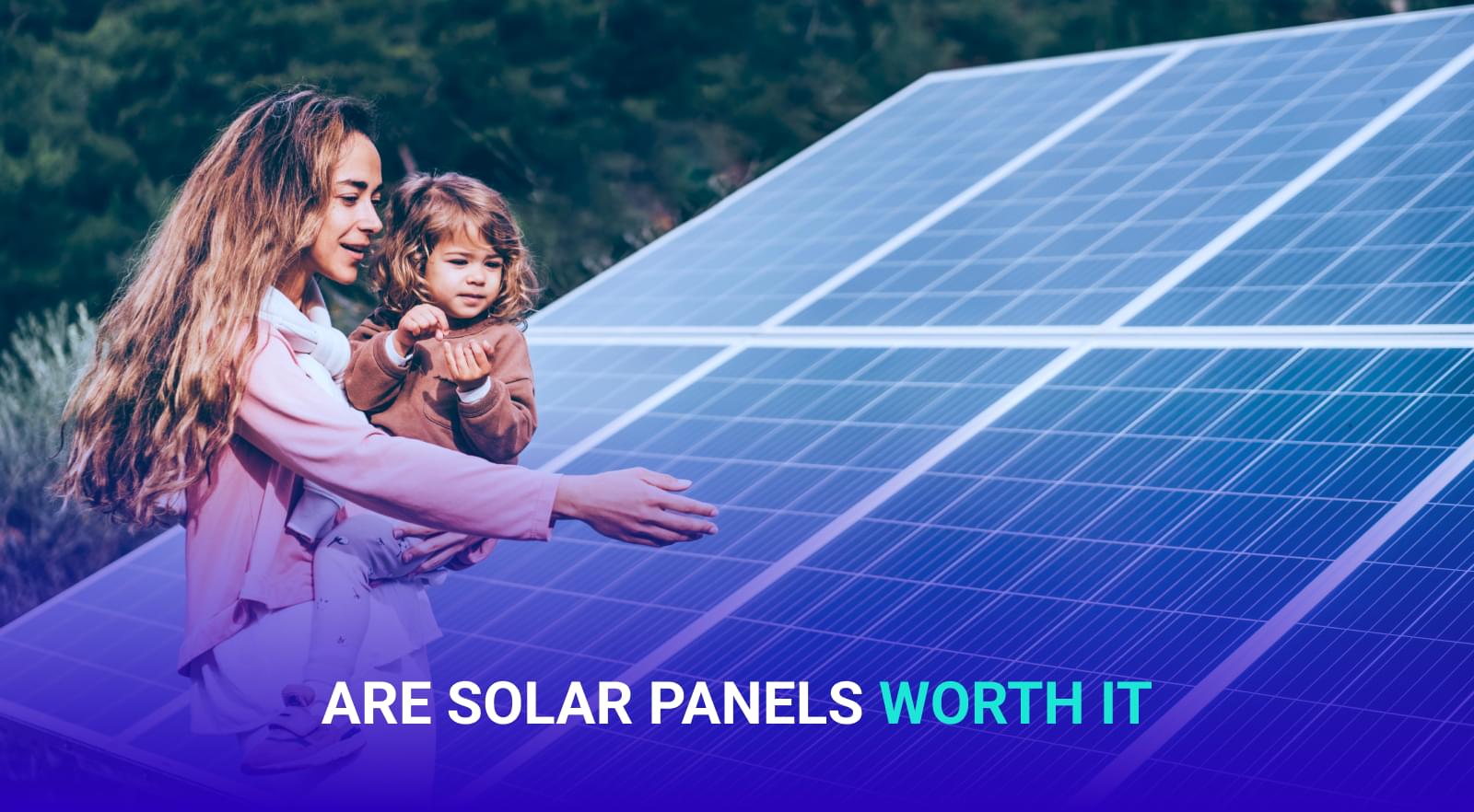 Are Solar Panels Worth It?