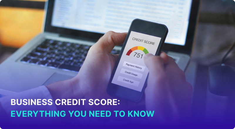 Business Credit Score: Everything You Need to Know