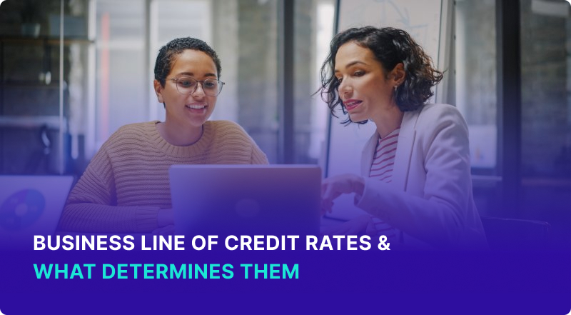 Business Line of Credit Rates & What Determines Them