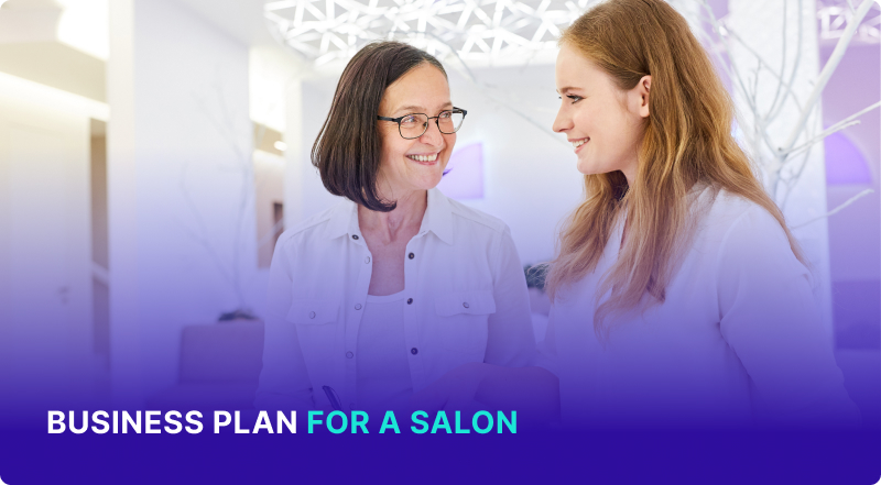 Business Plan for a Salon: How to Set Yourself Up for Success