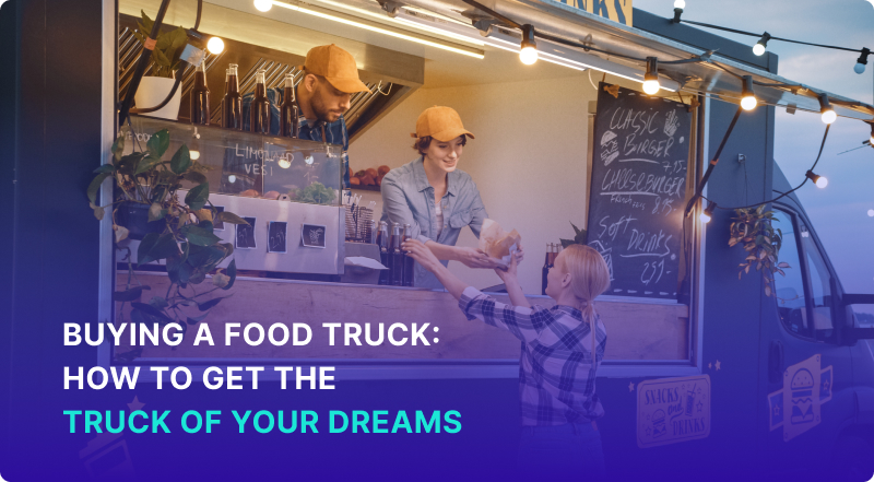Buying a Food Truck: How To Do It