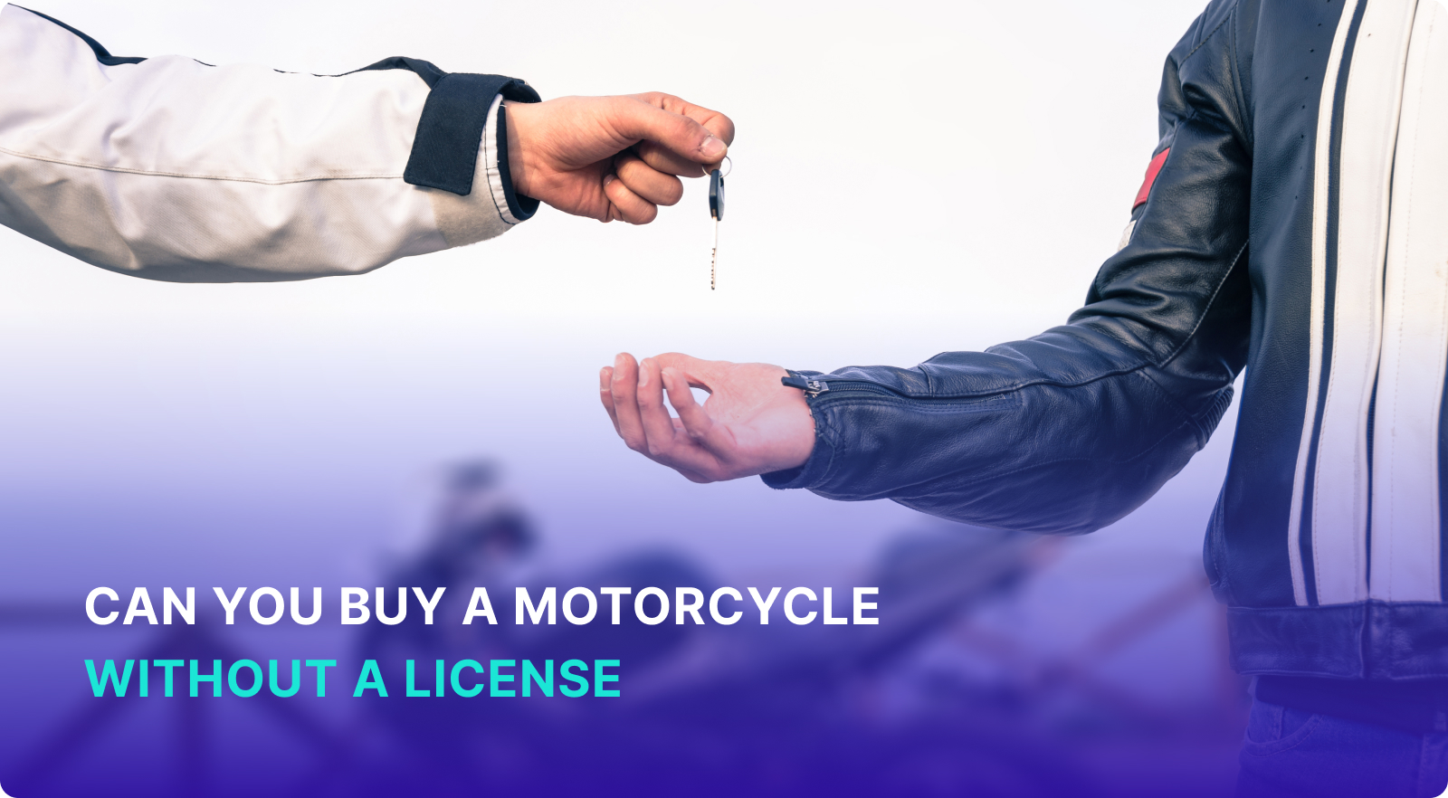 Can You Buy a Motorcycle Without a License?