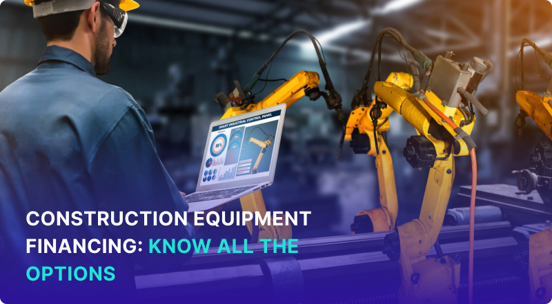 Construction equipment financing