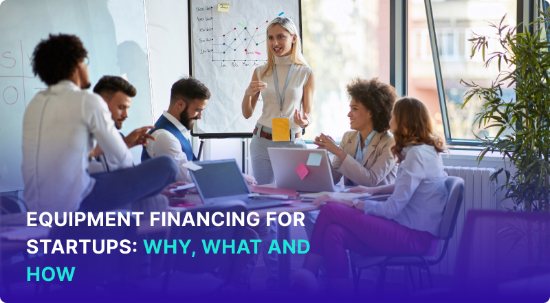 Equipment Financing For Startups