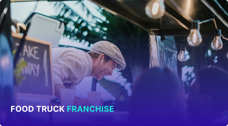 Food Truck Franchise: Everything You Need to Know to Start