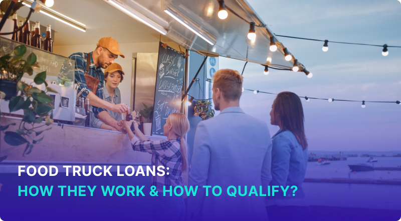 Food Truck Loans: What You Need to Know
