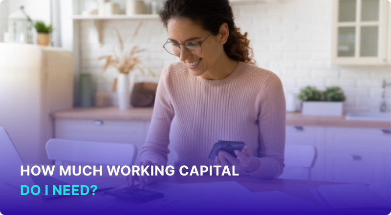 How Much Working Capital Do I Need?