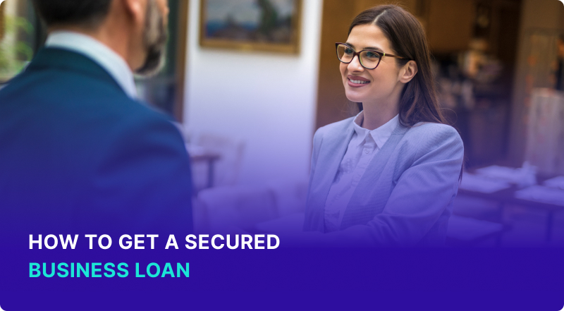 How to Get A Secured Business Loan