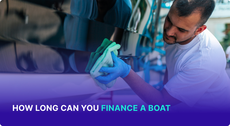 How Long Can You Finance a Boat? Your Financing Options
