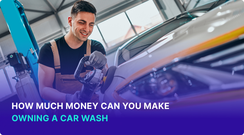 How Much Money Can You Make Owning a Car Wash?
