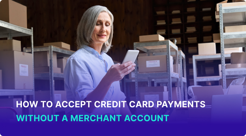 How to Accept Credit Card Payments without a Merchant Account