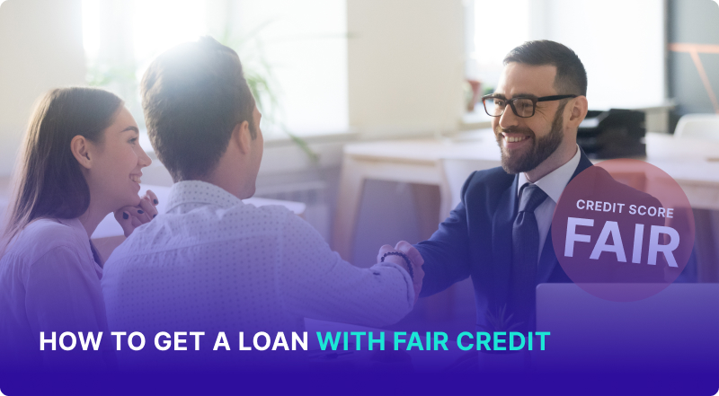 How to Get a Loan with Fair Credit Step-by-Step