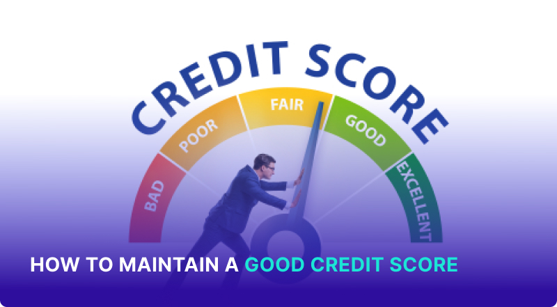How to Maintain a Good Credit Score - Tips from Experts