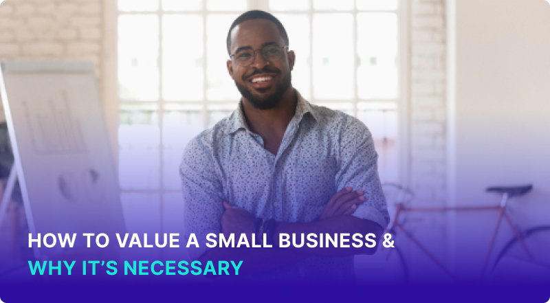 How to Value a Small Business & Why it’s Necessary