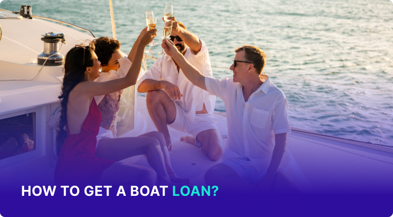 How to Get a Boat Loan: A Guide to Funding Your New Boat