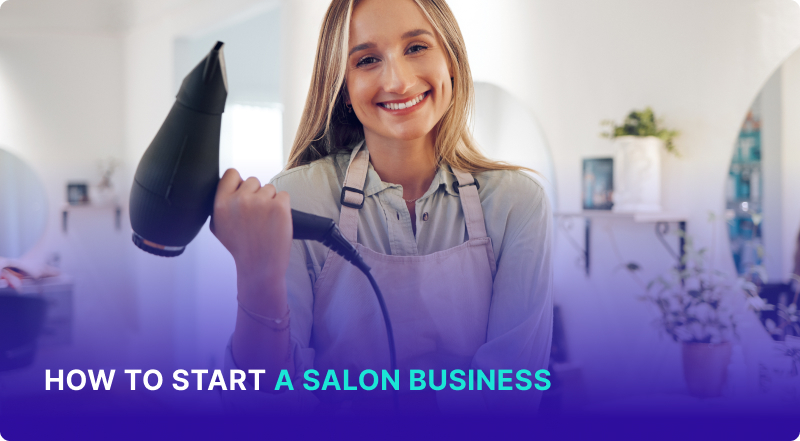 How to Start a Salon Business: The Essential Checklist