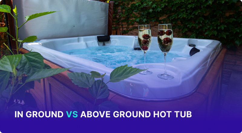 In Ground vs Above Ground Hot Tub