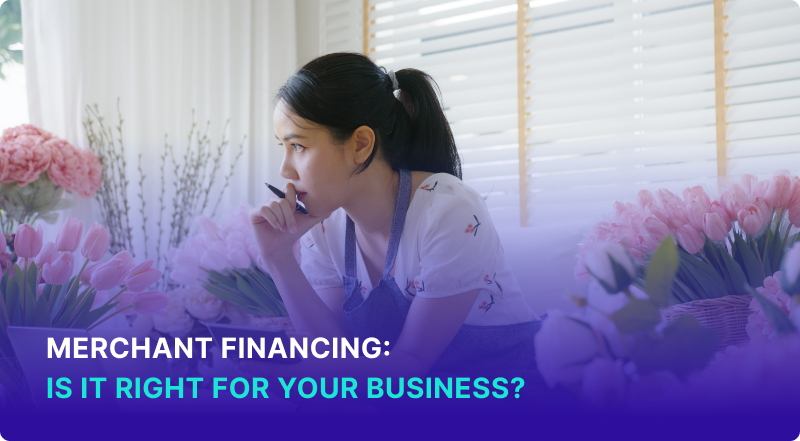 Merchant Financing: Is It Right for Your Business?
