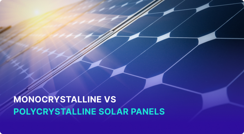 Monocrystalline vs. Polycrystalline Solar Panels