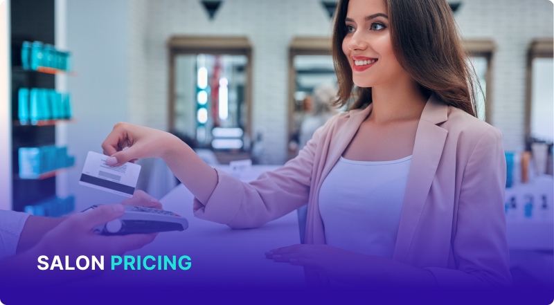 Salon Pricing: What to Know to Get it Right
