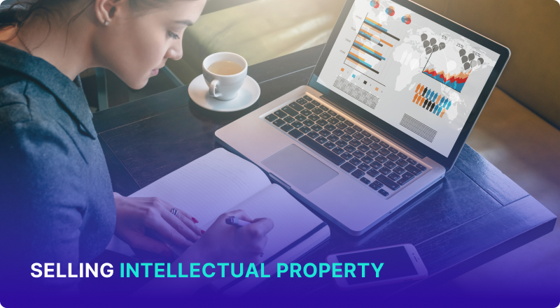 Selling Intellectual Property: Everything You Need to Know