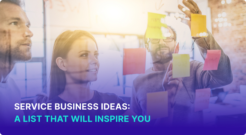 Service Business Ideas: 53 Inspiring Ideas to Get Started