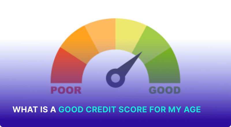 What Is a Good Credit Score for My Age?