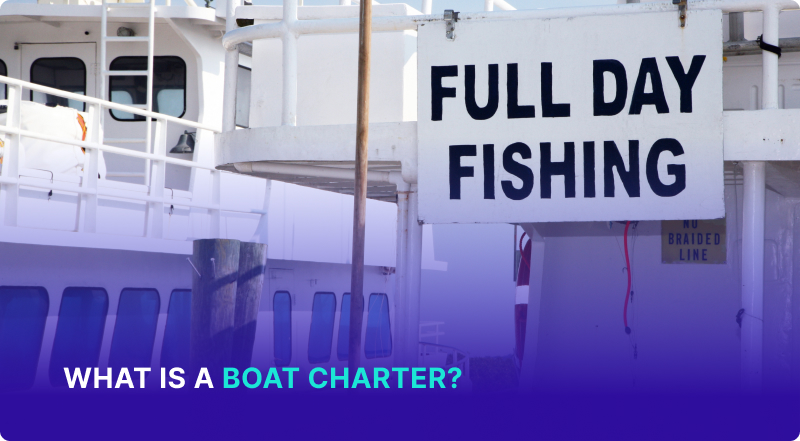 What is a Boat Charter? A Comprehensive Guide for Beginners