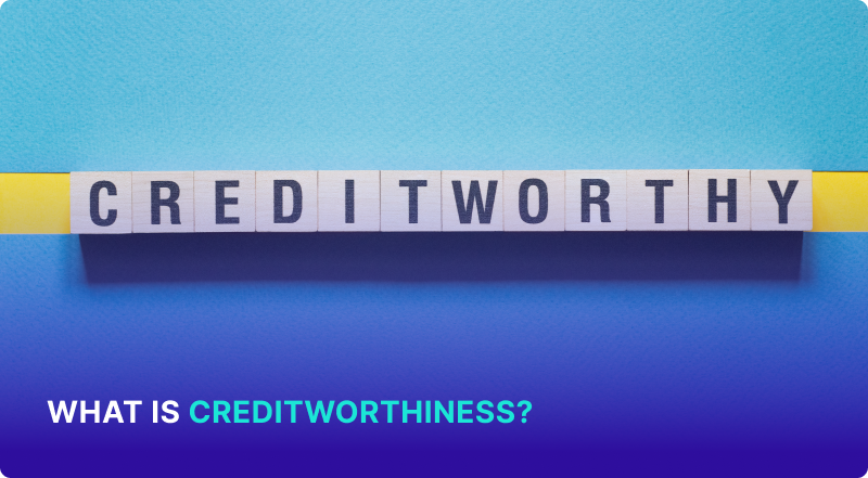 What is Creditworthiness?