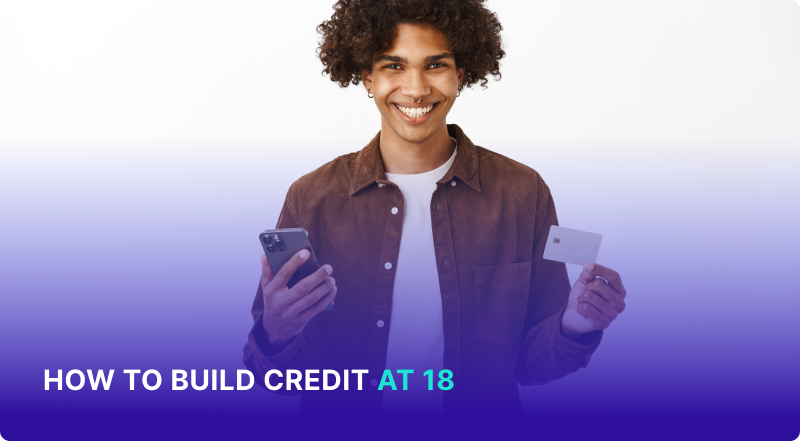 How to Build Credit at 18: Tips for Financial Success