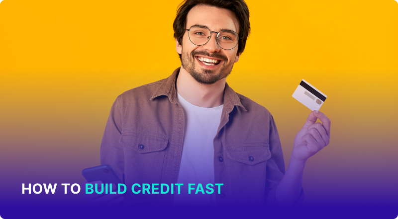 How to Build Credit Fast: 10 Proven Methods