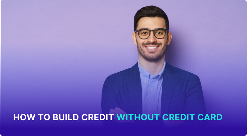 How to Build Credit Without Credit Card
