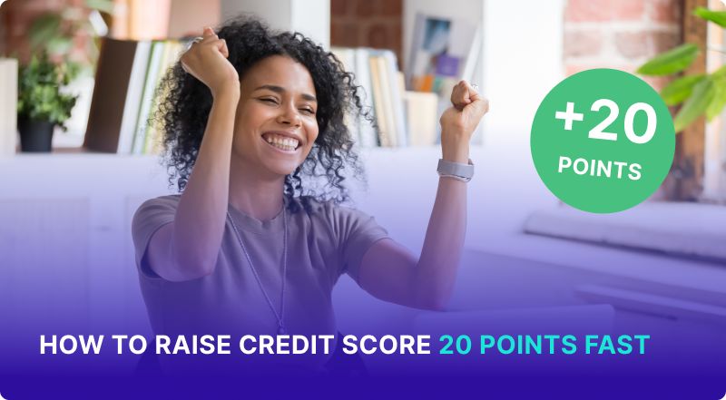 How to Raise Credit Score 20 Points Fast