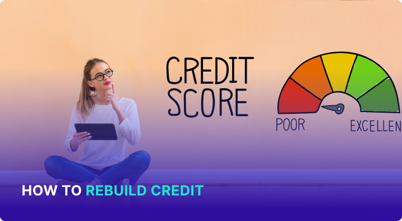 How to Rebuild Credit: A Step-by-Step Guide to Improving Your Score